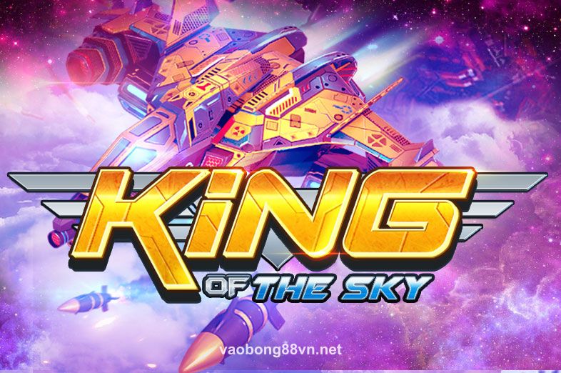 King Of The Sky - Trò chơi nổ hũ từ vaobong88
